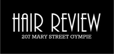 Hair Review Gympie