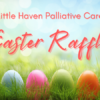 Little Haven Easter Raffle 2021